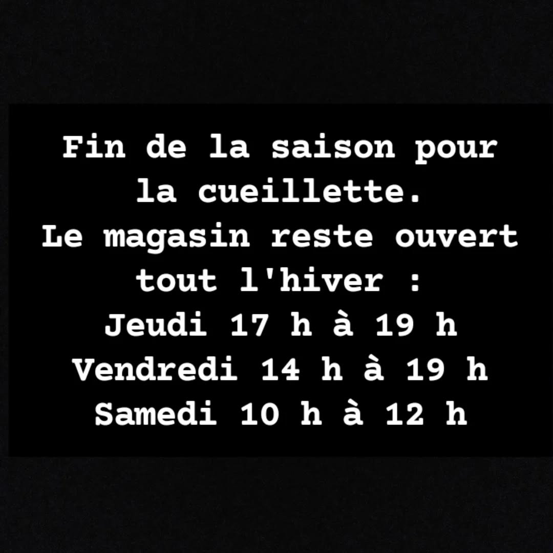 Horaires pour la fin de saison "cueillette". — Les Jardins du Châtaignier